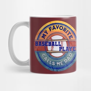 Baseball My Favorite Baseball Player Calls Me Dad Mug